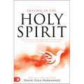 Praying in the Holy Spirit: Secrets to Igniting and Sustaining a Lifestyle of Effective Prayer