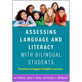 Assessing Language and Literacy with Bilingual Students: Practices to Support English Learners