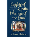 Knights of Spain, Warriors of the Sun: Knights of Spain, Warriors of the Sun