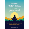 Cleanse Your Body, Reveal Your Soul: Sustainable Well-Being Through the Ancient Power of Ayurveda Panchakarma Therapy