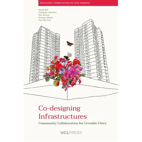 Co-designing Infrastructures: Community collaboration for liveable cities