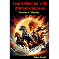 Learn German with Metamorphoses: German A1 Reader