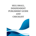 Self, Small, Independent Publishers' Guide and Checklist