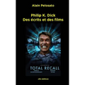 Philip K. Dick: Des écrits et des films