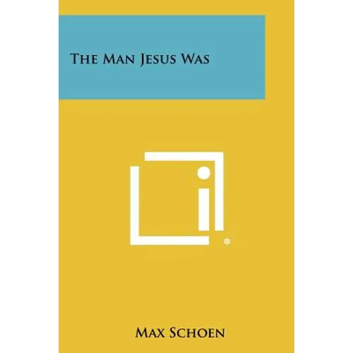 The Man Jesus Was