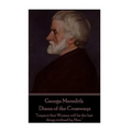 George Meredith - Diana of the Crossways: "I expect that Woman will be the last thing civilized by Man."