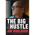 The Big Hustle: A Boston Street Kid's Story of Addiction and Redemption