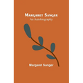 Margaret Sanger: an autobiography