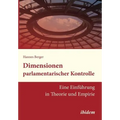 Dimensionen parlamentarischer Kontrolle. Eine Einführung in Theorie und Empirie