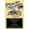 Bill Arp's Peace Papers: Columns on War and Reconstruction, 1861-1873