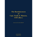 The Reminiscences of Capt. Frank A. Manson, USN (Ret.): 1920-2005