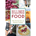 Billings Food: The Flavorful Story of Montana's Trailhead