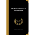 The Juvenile Criminal in Southern India