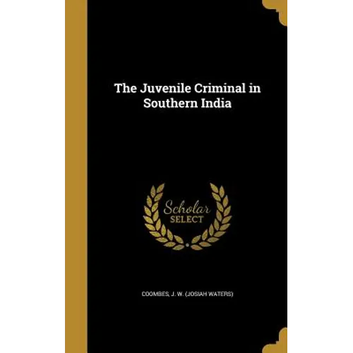 The Juvenile Criminal in Southern India
