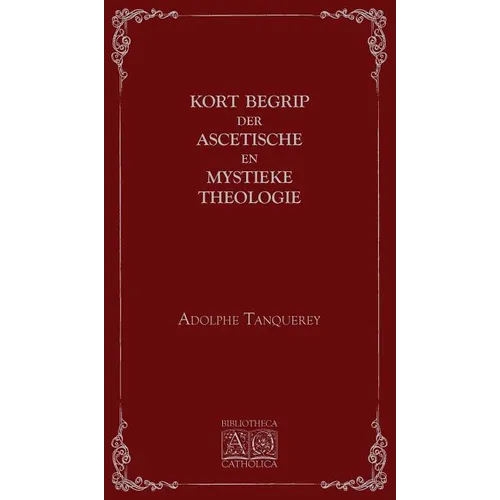 Kort begrip der ascetische en mystieke theologie