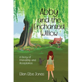 Abby and the Enchanted Willow: A Story of Friendship and Acceptance