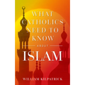 What Catholics Need to Know about Islam