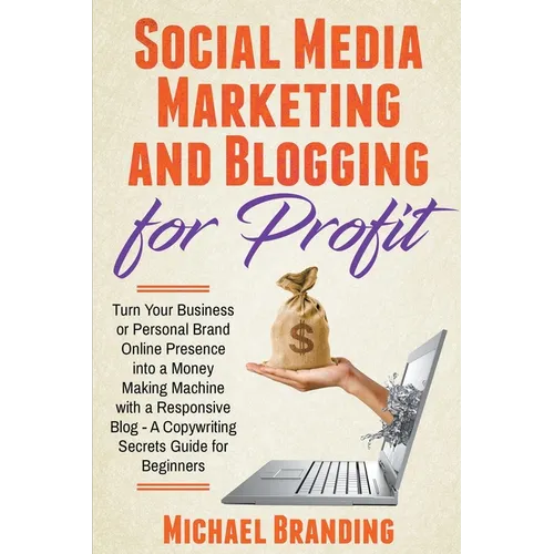 Social Media Marketing and Blogging for Profit