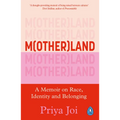 Motherland: A Memoir on Race, Identity and Belonging