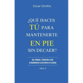 ¿Qué haces tú para mantenerte en pie sin decaer?