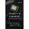 Frankie's Funhouse: Animatronic Horror Romance