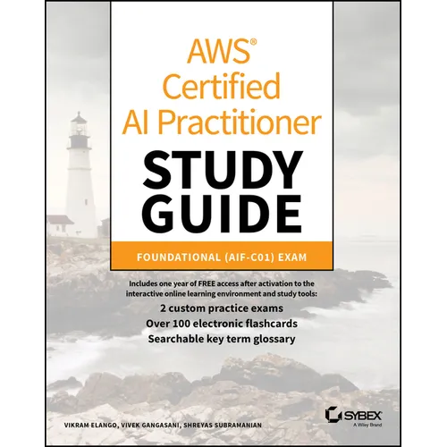 AWS Certified AI Practitioner Study Guide: Foundational (Aif-C01) Exam