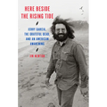 Here Beside the Rising Tide: Jerry Garcia, the Grateful Dead, and an American Awakening