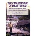 The Catastrophe of Disaster Aid: Post-2010 Earthquake Haiti, NGOs and New Vulnerabilities