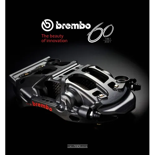 Brembo 60: 1961-2021: The Beauty of Innovation