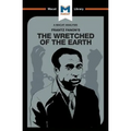 An Analysis of Frantz Fanon's the Wretched of the Earth