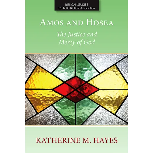 Amos and Hosea: The Justice and Mercy of God
