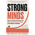 Strong Minds: How to Unlock the Power of Elite Sports Psychology to Accomplish Anything