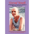 Eternal Breath: A Biography of Leonard Orr Founder of Rebirthing Breathwork