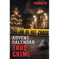 The True Crime Advent Calendar Book: Thrills and Adrenaline during the Christmas Season - True Crime Stories: Serial Killers, unsolved Cases and more