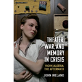 Theater, War, and Memory in Crisis: Vichy, Algeria, the Aftermath