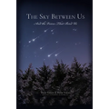 The Sky Between Us: And the Voices That Bind Us