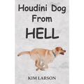 Houdini Dog From Hell
