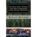 The Real Sedro-Woolley and other imaginings of the Pacific Northwest