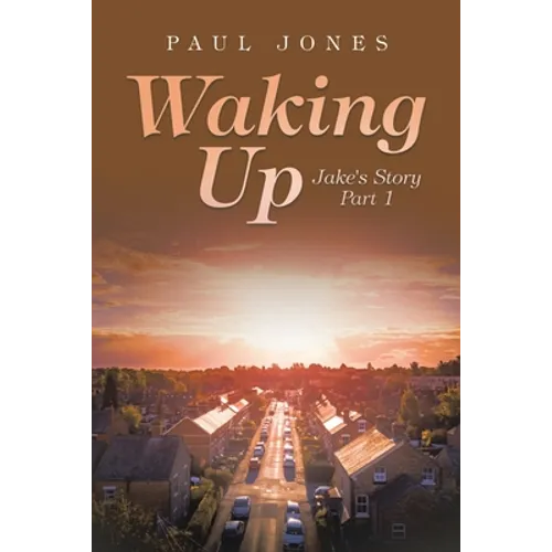 Waking Up: Jake's Story Part 1