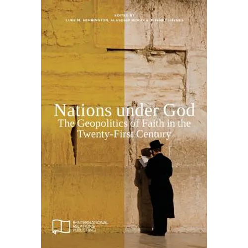 Nations under God: The Geopolitics of Faith in the Twenty-First Century