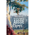The Little Book of Aussie Rhymes