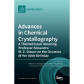 Advances in Chemical Crystallography: A Themed Issue Honoring Professor Alexandra M. Z. Slawin on the Occasion of Her 60th Birthday