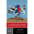 A Connecticut Yankee in King Arthur's Court: A Norton Critical Edition