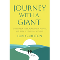 Journey with a Giant: Choose Your Guide, Pursue Your Purpose, and Grow in Your Walk with God