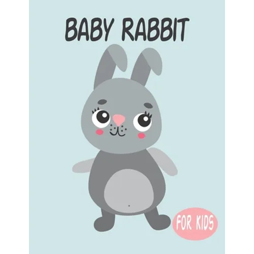 Baby Rabbit For Kids: Amazing Animal Coloring book Great Gift for Boys & Girls, Ages 4-8