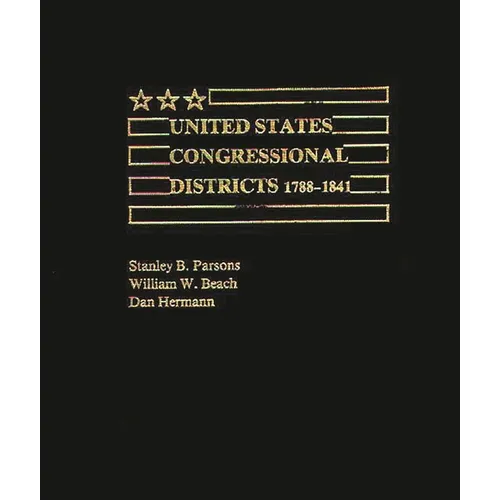 United States Congressional Districts 1788-1841 - Hardcover