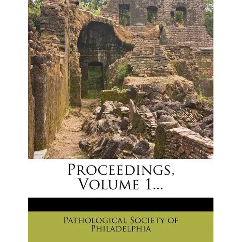 Proceedings, Volume 1...