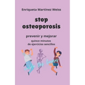 stop osteoporosis: prevenir y mejorar quince minutos de ejercicios sencillos
