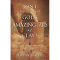 Can I Become One of God's Amazing Jars of Clay?