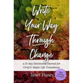 Write Your Way Through Change: A 21-Day Devotional Journal for Grief and Major Life Transitions